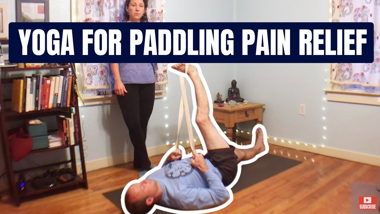 Yoga for Paddling: Must-Do Pose for Paddlers with Low-Back Pain