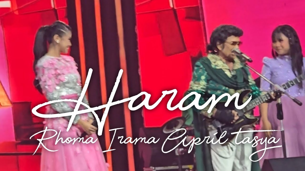 HARAM - DUET RHOMA IRAMA APRIL TASYA DA 7 - DA 7 MEGA KONSER KONSER ROMANTIKA IRAMA