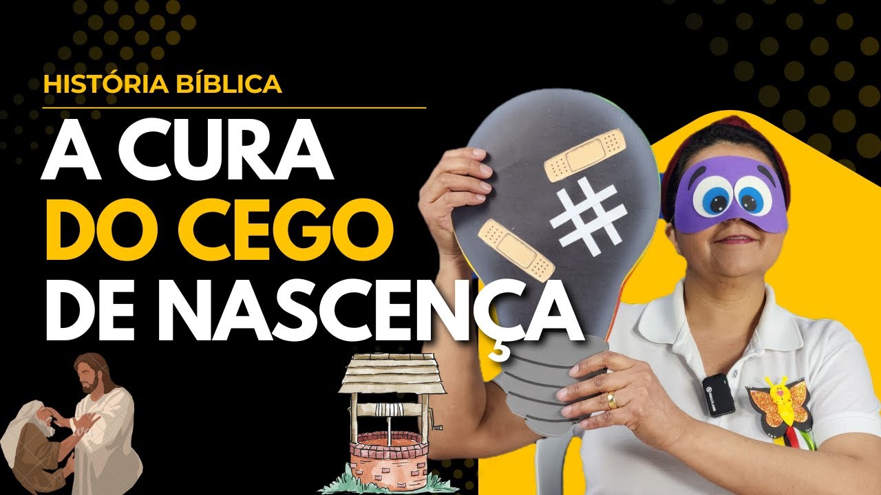A cura do cego de nascença - História bíblica infantil
