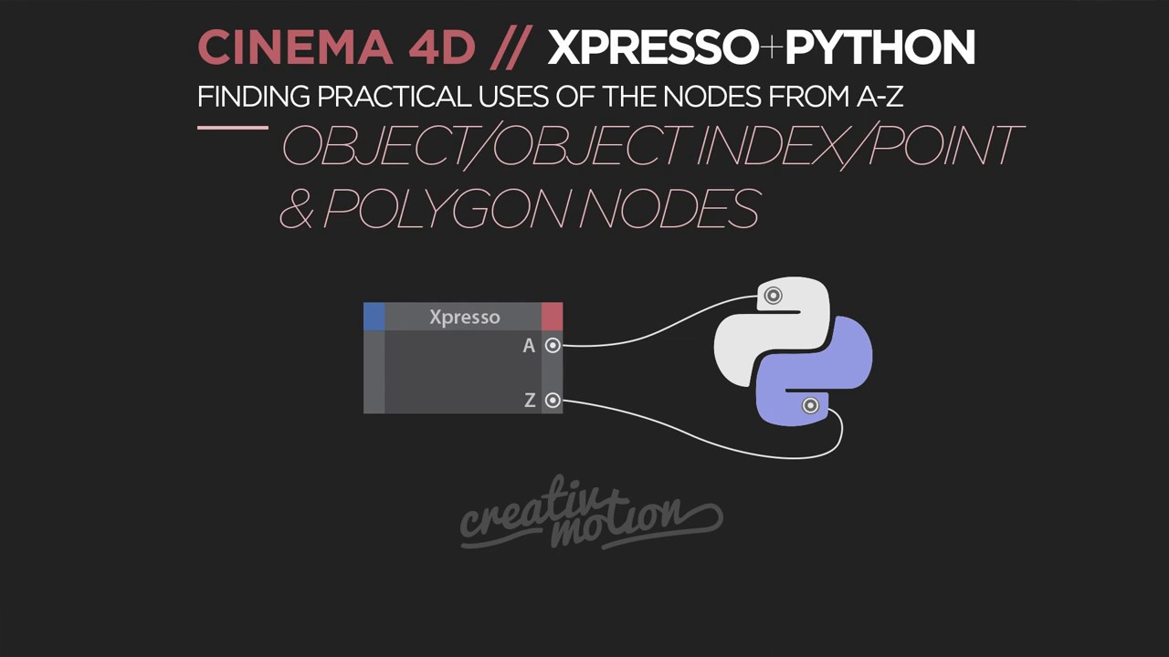 Cinema 4D Xpresso+Python Training  - Object Object Index Point Polygon Nodes