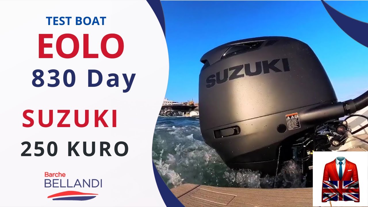 EOLO 830 Day HBS with Suzuki Kuro 250: Power and Performance at Sea