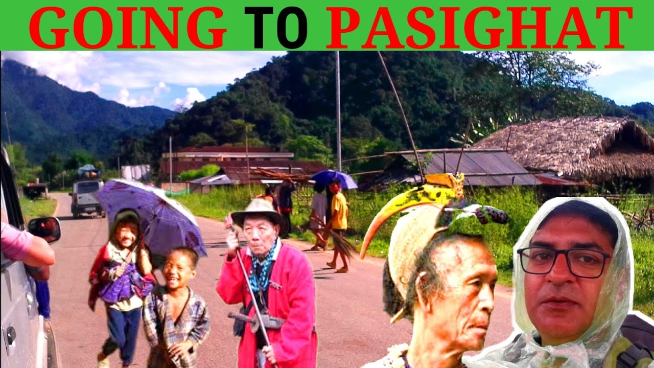 Going to Pashighat 🇮🇳 Arunachal Pradesh 