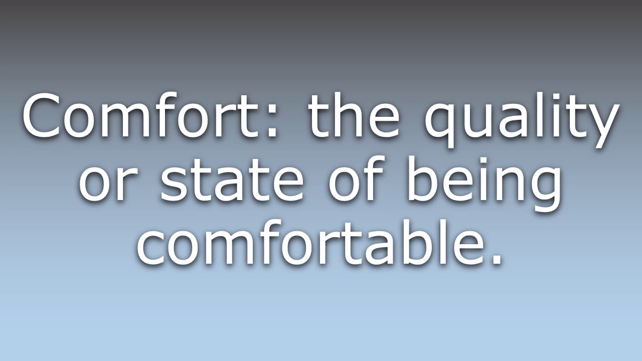 What does Comfortableness mean?