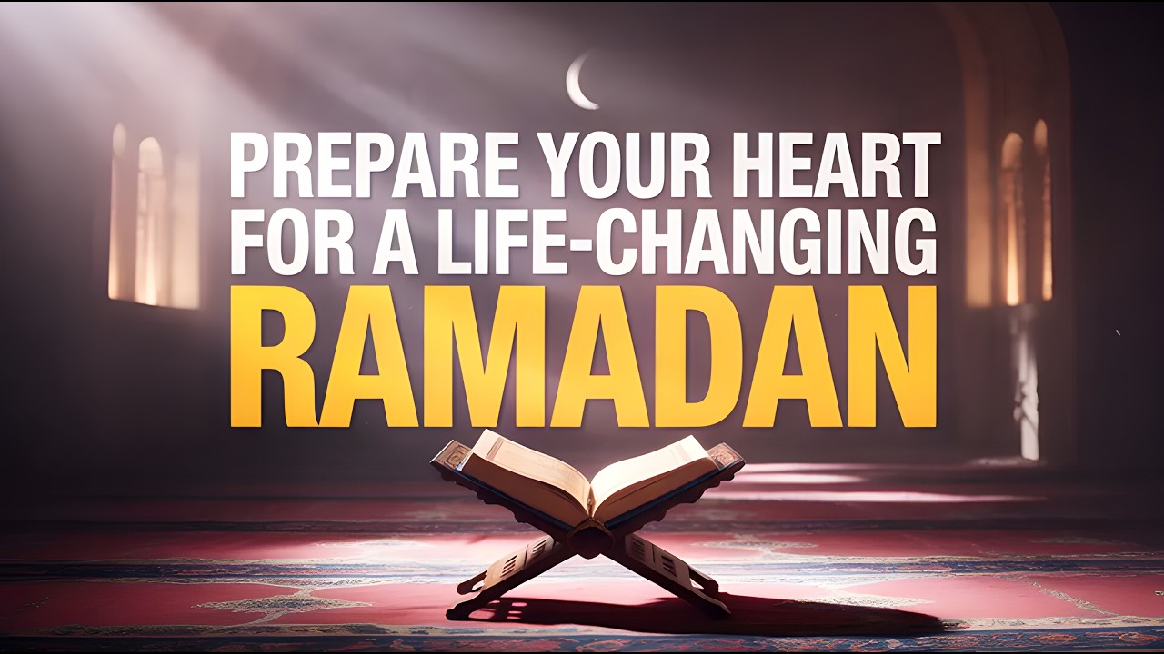 Entering Ramadan With a Soft Heart | The Preparation Most Muslims Ignore