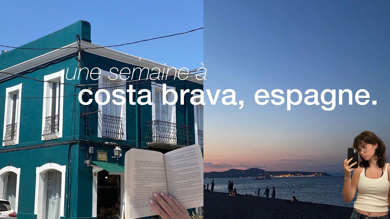 costa brava, espagne (vlog)