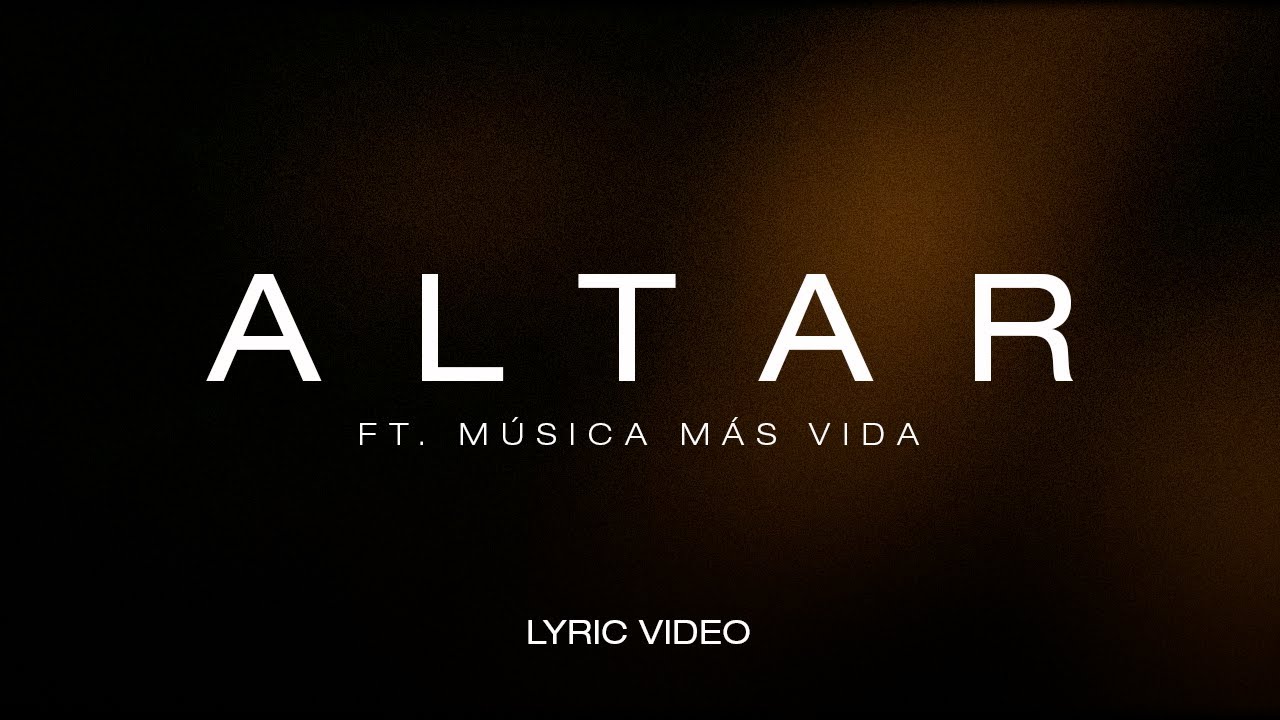 Altar - Marco Barrientos Ft. M&uacute;sica M&aacute;s Vida (Letra)