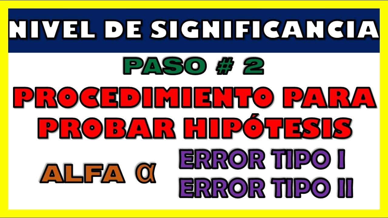 PROCEDIMIENTO PARA PRUEBA DE HIPÓTESIS (PASO 2 DE 5 | NIVEL DE SIGNIFICANCIA ∝)