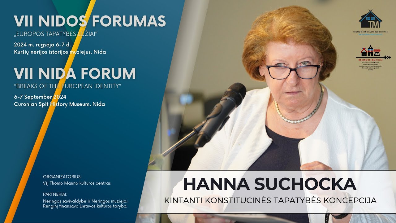 VII Nidos forumas - Hanna Suchocka &bdquo;Kintanti konstitucinės tapatybės koncepcija&ldquo;