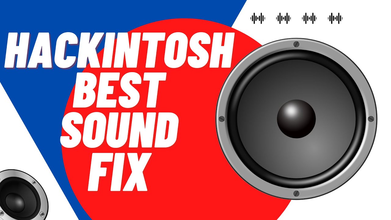 How to Fix Hackintosh sound issues: The Easy Way