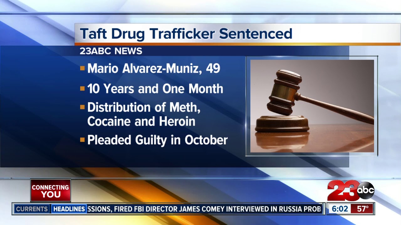 Taft resident sentenced to 10 years for distribution and possession of heroin, cocaine and meth