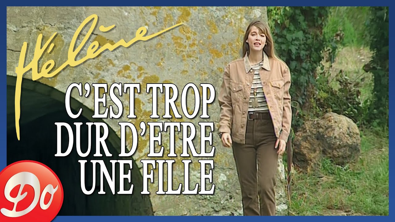 Hélène - C'est trop dur d'être une fille | CLIP OFFICIEL - 1993