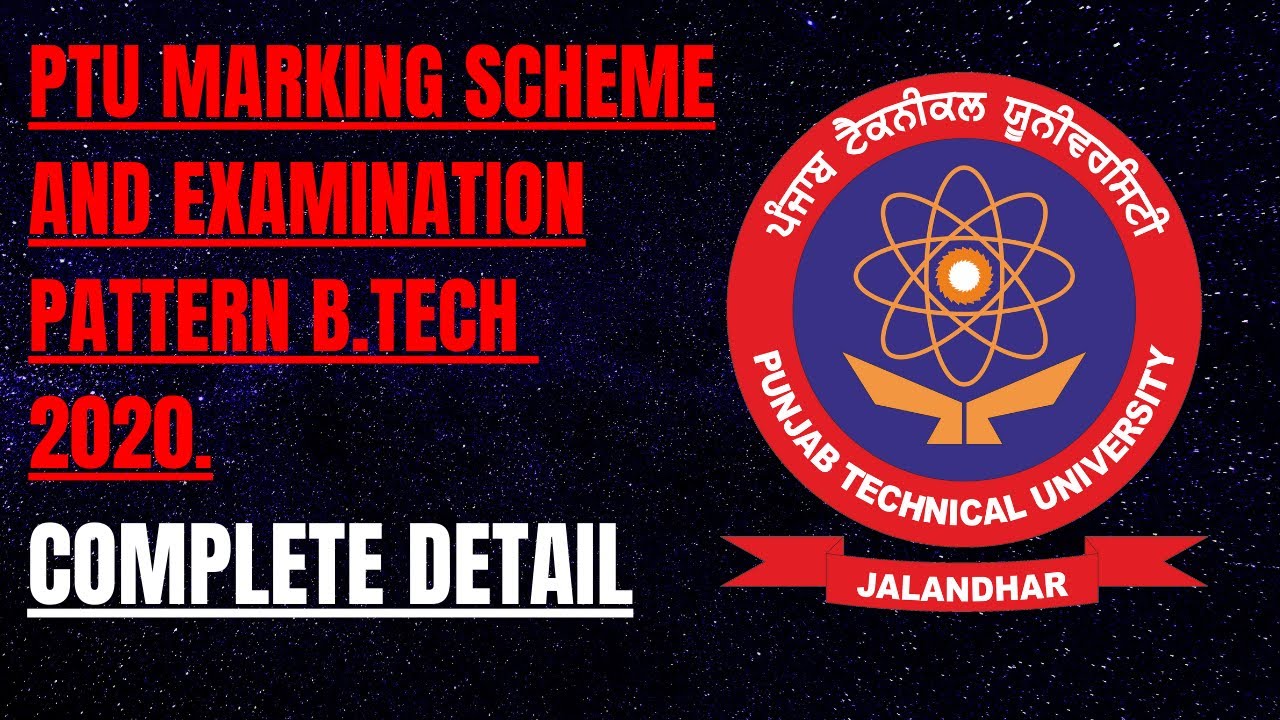 Punjab Technical University (PTU) Marking scheme And Examination Pattern  II Full Details 2020.