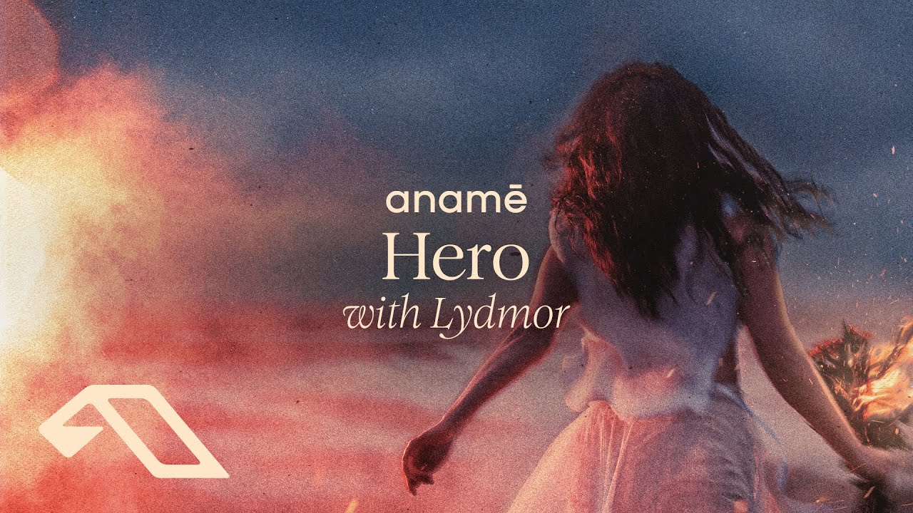 anamē & Lydmor - Hero (Extended Mix)