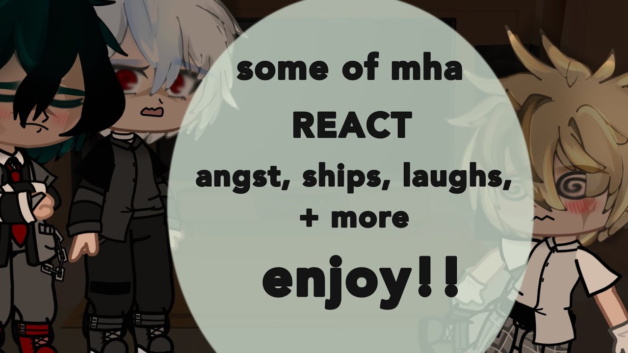 mha react to my videos (+more) || read desc. || enjoy😵