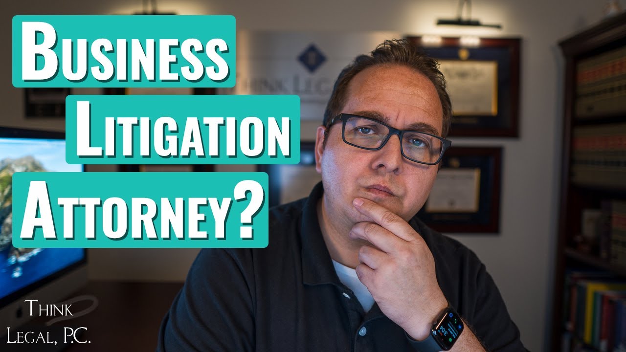 Learn What a Business Litigation Attorney Does and Why You Need One