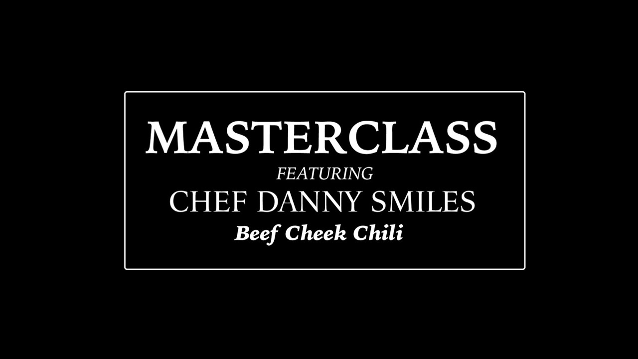 MasterClass Chef Danny Smiles • How to Make Homemade Beef Cheek Chili