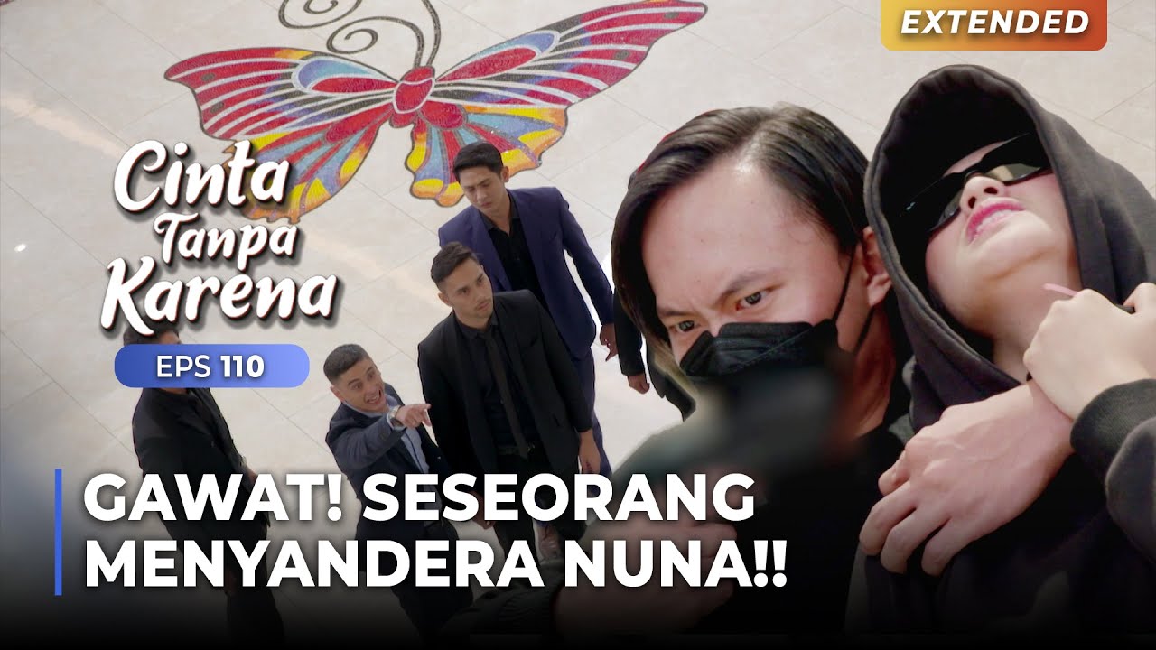 MISTERIUS! Seseorang Menyandera Nuna & Sava!!! | CINTA TANPA KARENA | EPS 110 (3/5)