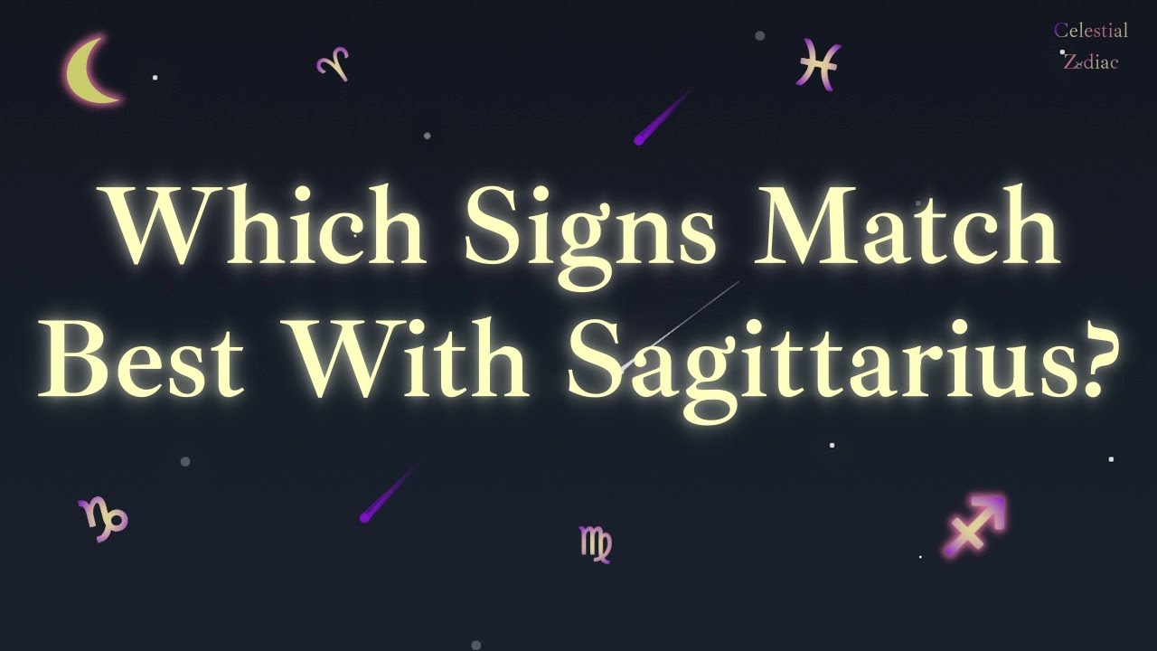 Sagittarius Compatibility: How Sagittarius Connects With All 12 Zodiac Signs