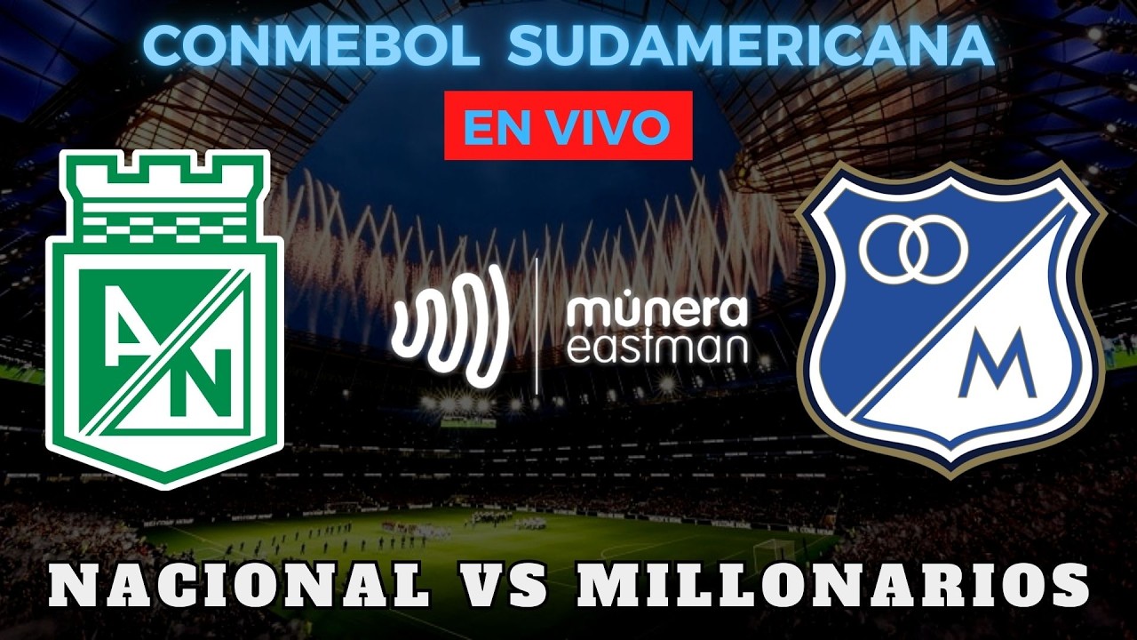 💚🤍⚽¡EN VIVO! NACIONAL VS MILLONARIOS -  CONMEBOL SURAMERICANA 2026 🎥 NARRA EL PAISITA DE ORO 💚🤍⚽