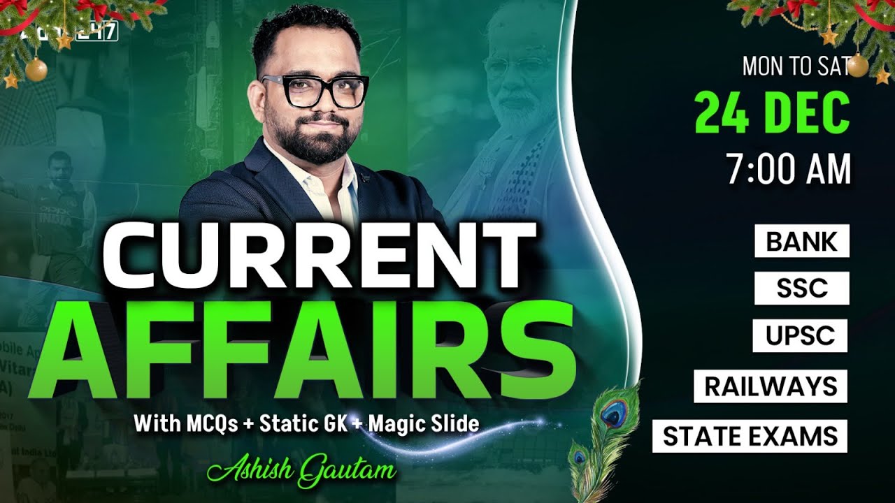 Current Affairs Today | 24 Dec Current Affairs 2025 | Daily Current Affairs By Ashish Gautam