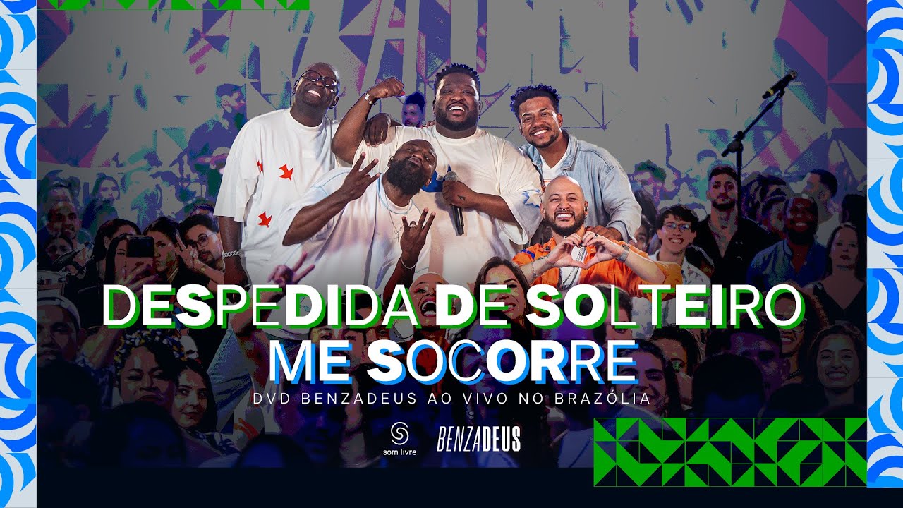 Grupo Benzadeus - Despedida De Solteiro / Me Socorre (&Aacute;lbum Benzadeus Ao Vivo No Braz&oacute;lia)