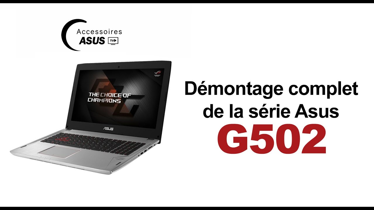 Série Asus G502 : Demontage complet