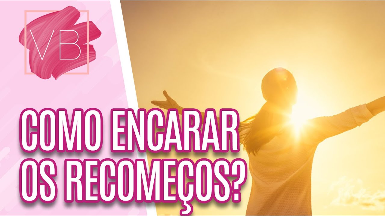Como encarar novos ciclos | Voc&ecirc; no Comando - Voc&ecirc; Bonita (18/06/21)