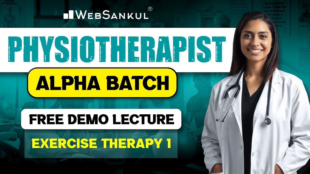 PHYSIOTHERAPIST ALPHA BATCH | Free Demo Lecture | Exercise Therapy 1 | WebSankul