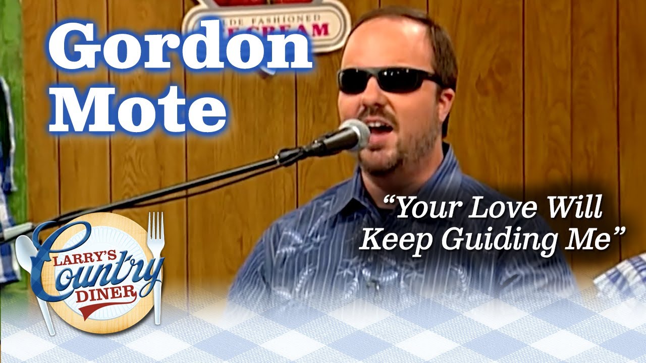 GORDON MOTE performs YOUR LOVE WILL KEEP GUIDING ME!