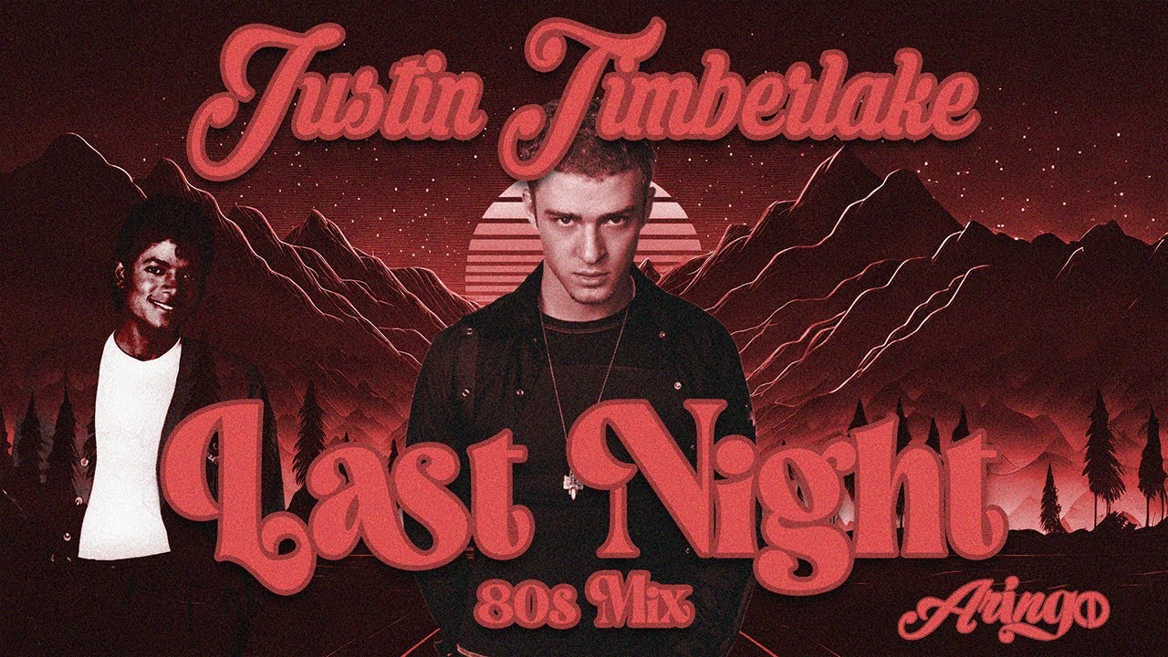 Justin Timberlake - Last Night (80's Mix) w/ @eulonzomixes