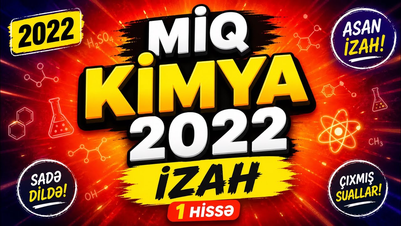 Miq(muellimlerin işe qebulu) 2022 Kimya Test tapsiriqlarinin izahi 1 hisse