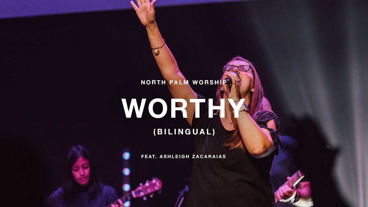 Worthy-Bilingual by Elevation Worship (Ashleigh Zacarias) | North Palm Worship