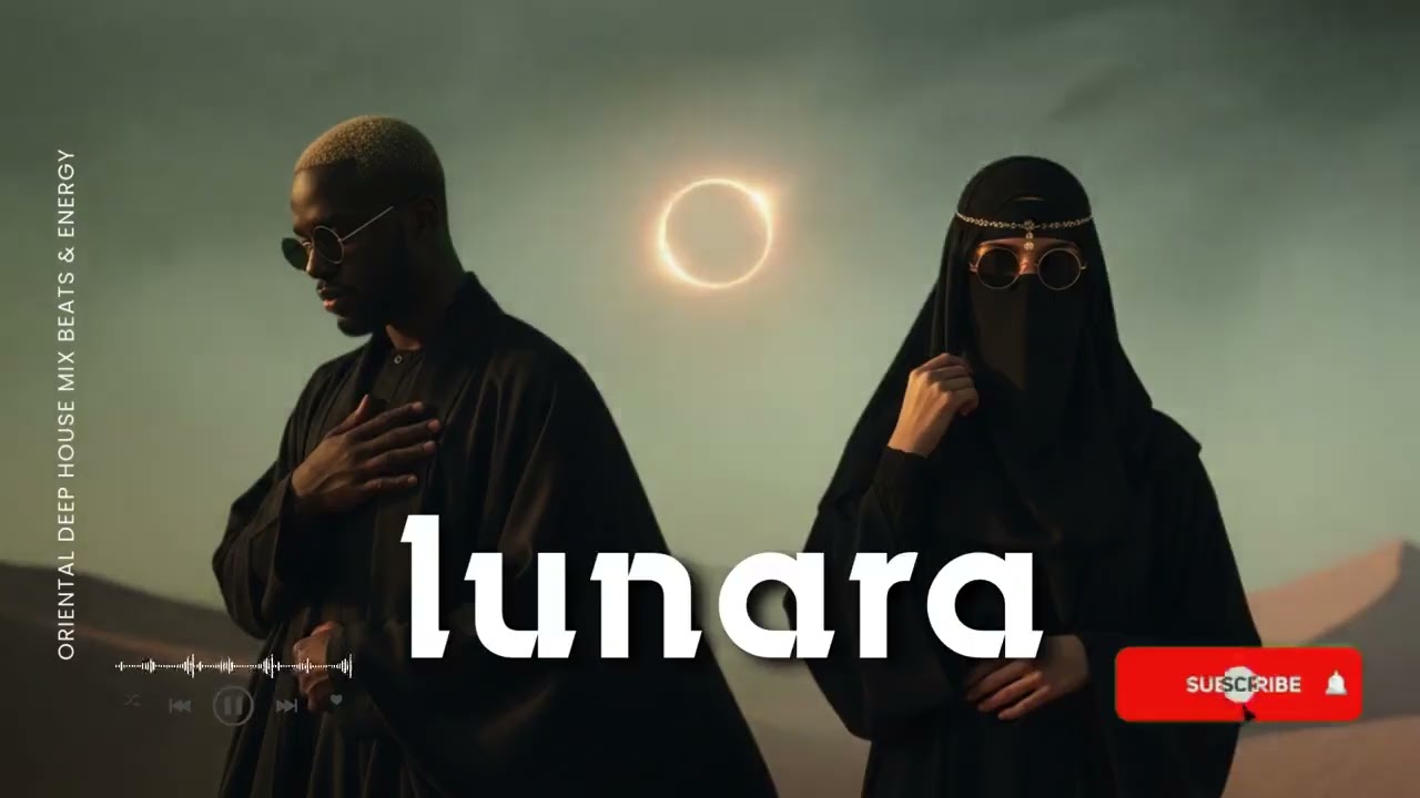 Lunara — لونارا Arabic Deep House Mix Oriental Techno Beats