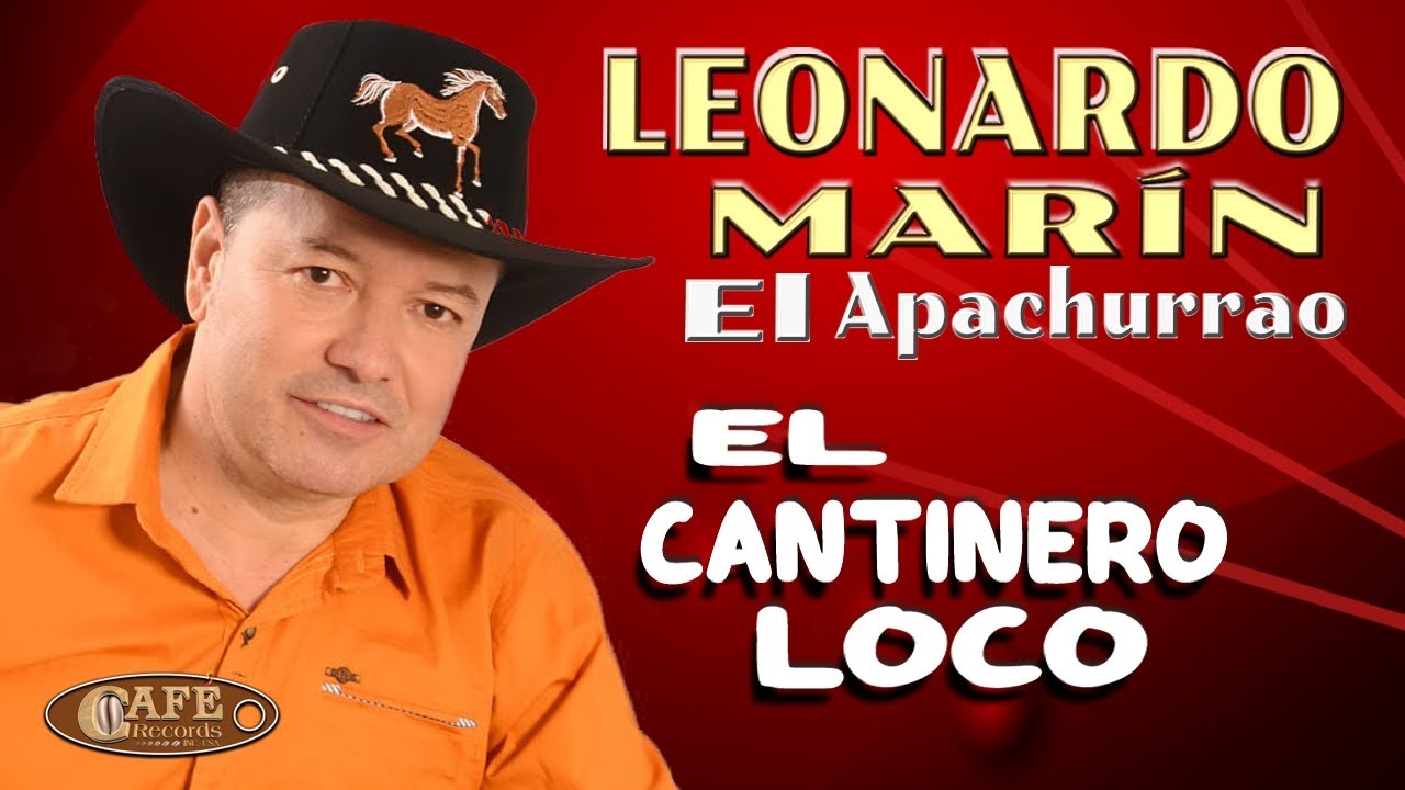 Leonardo Marin El Popular Apachurrao - El Cantinero Loco Video Oficial / Café Records