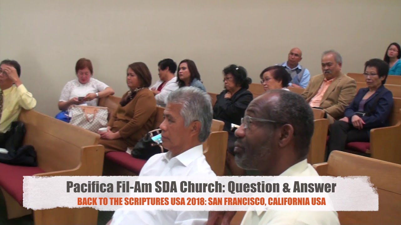 PACIFICA SAN FRANCISCO FIL-AM SDA CHURCH QUESTION & ANSWER SESSION (Feb. 10, 2018)