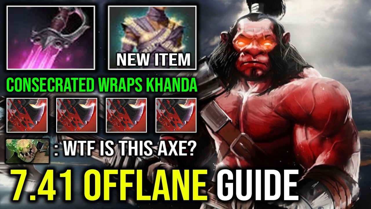 How to Offlane Axe in 7.41 with New Item Consecrated Wraps + Khanda 1 Shot Culling Blade Dota 2