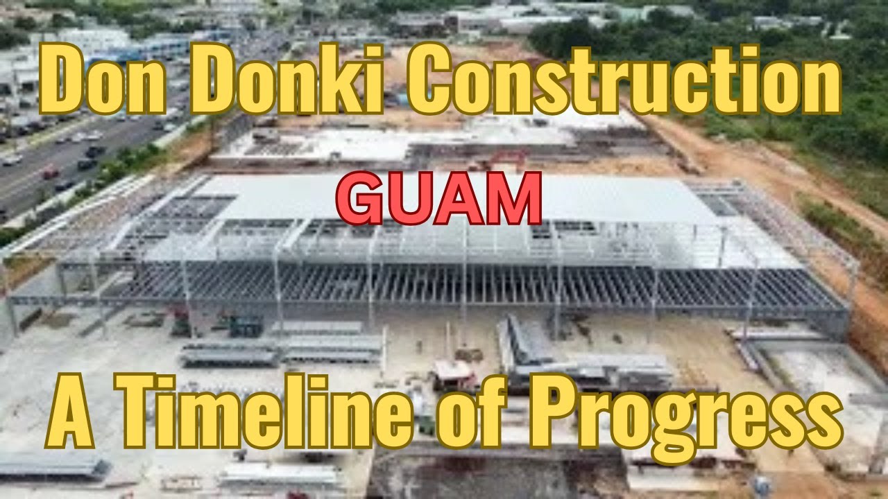 Don Don Donki Under Construction - A Timeline of Progress - Guam, USA | Ep 194