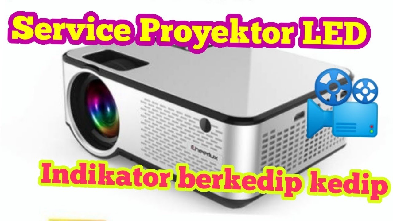 Service Proyektor LED Rusak Lampu indikator kedip kedip