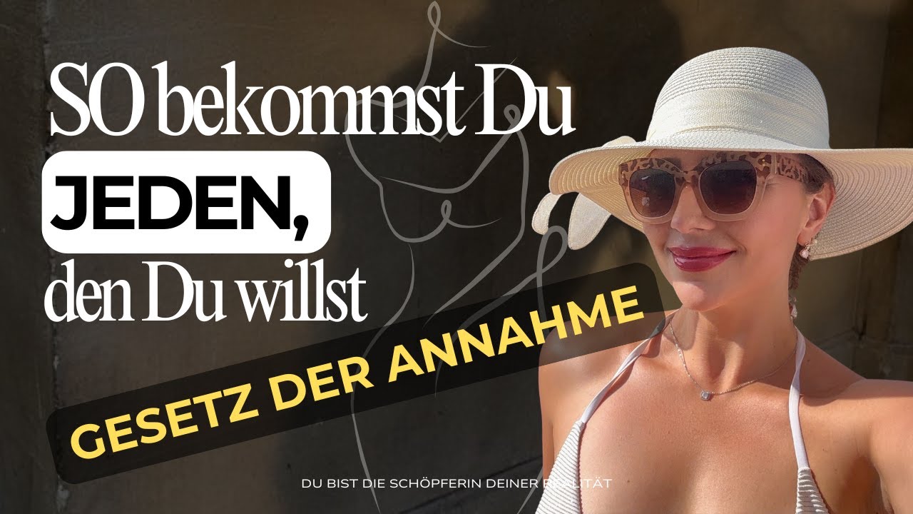 So bekommst Du jeden, den Du willst – Gesetz der Annahme 🔥😲