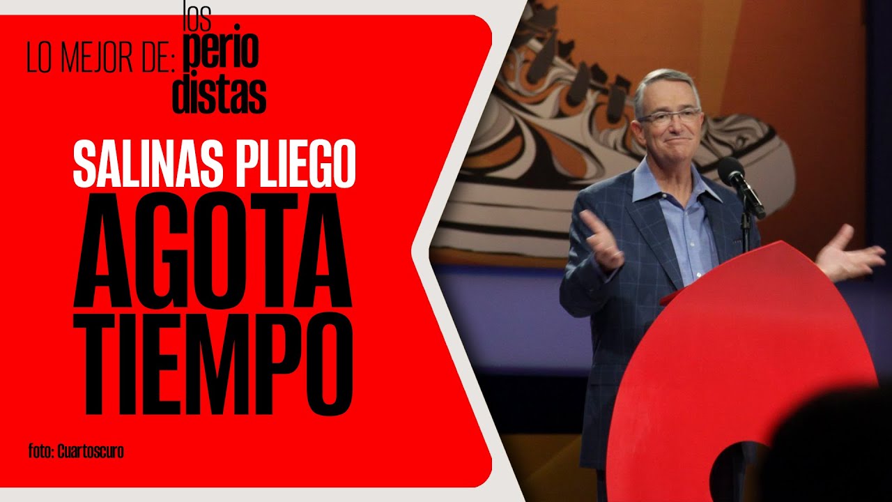 #LoMejor #LosPeriodistas ¬ Salinas Pliego agota tiempo, mientras sus empresas ya fueron notificadas