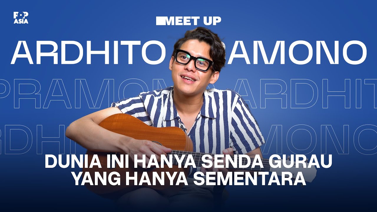 MEET UP WITH ARDHITO PRAMONO - 