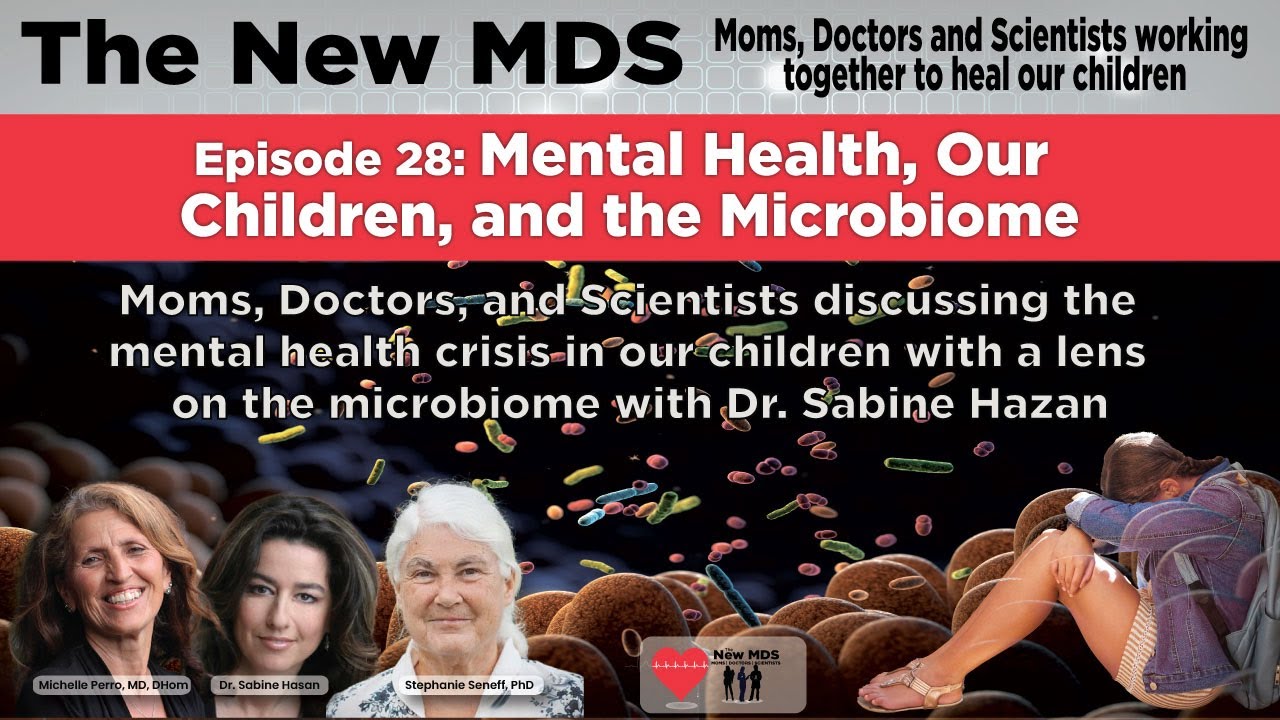Episode 28: Mental Health, Our Children,  and the Microbiome