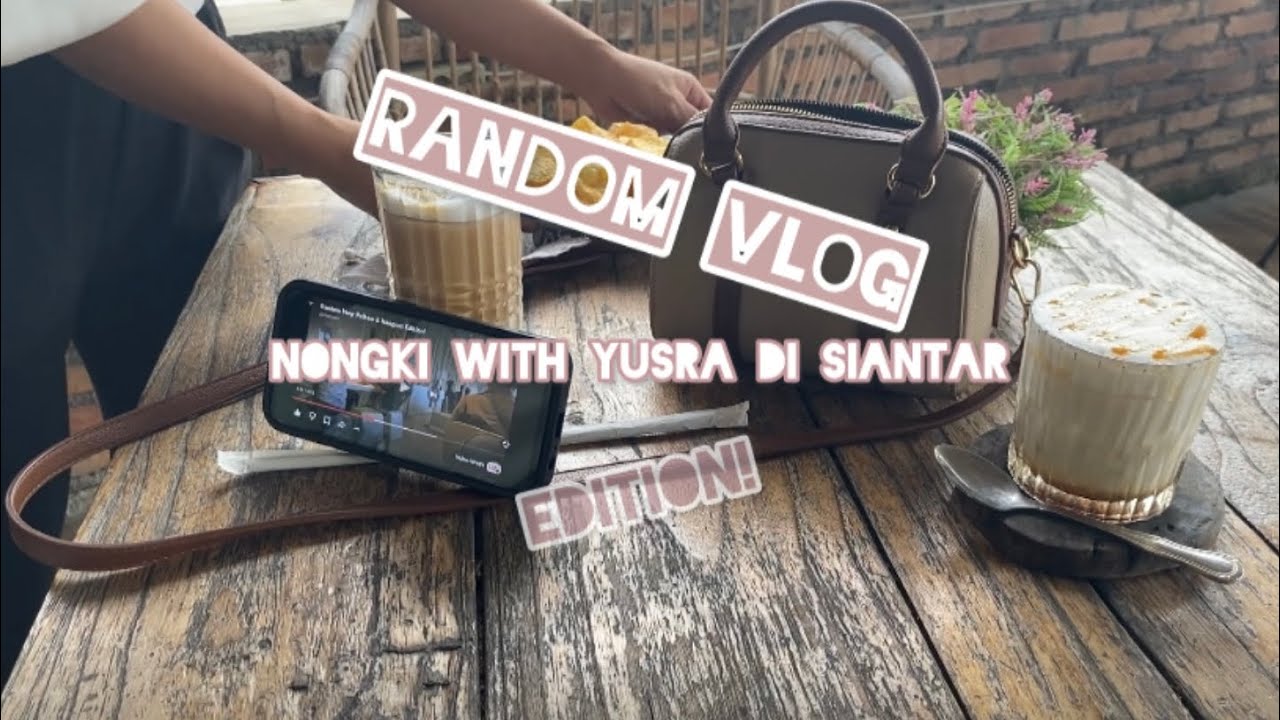 Random Vlog-Nongki with Yusra Edition!