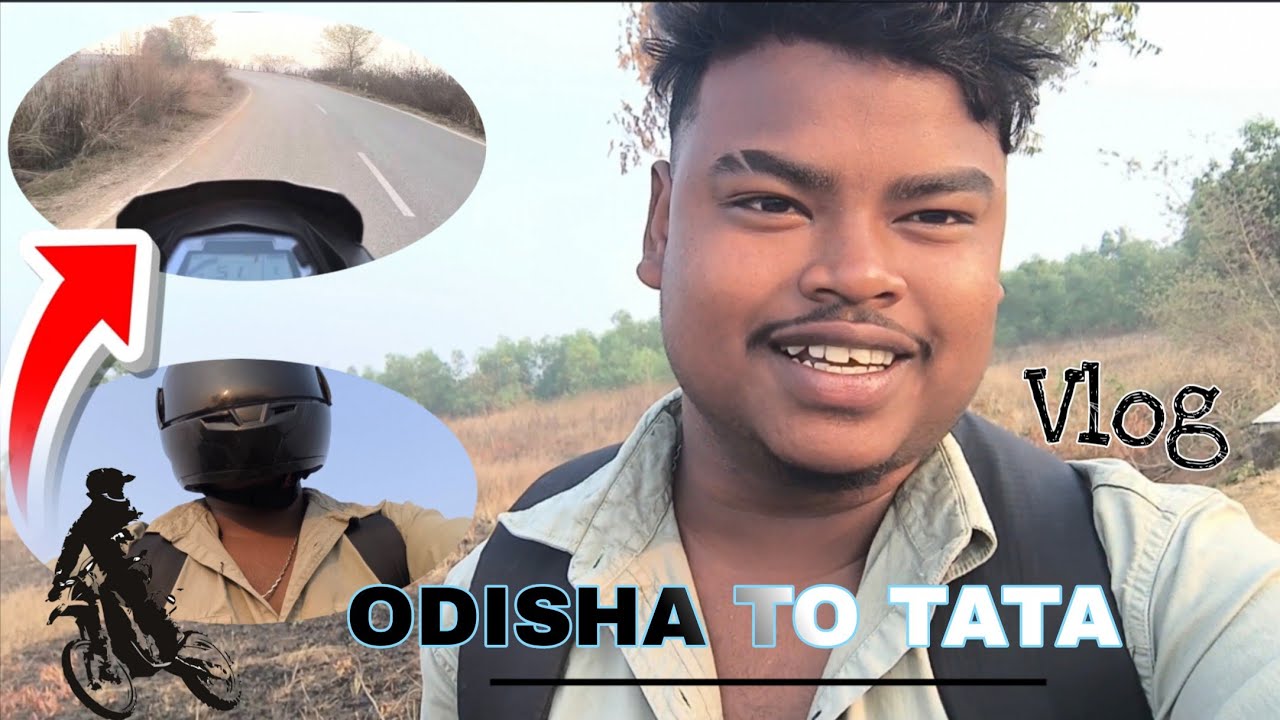 ODISHA TO TATA..... RIDE VLOGS.....😨