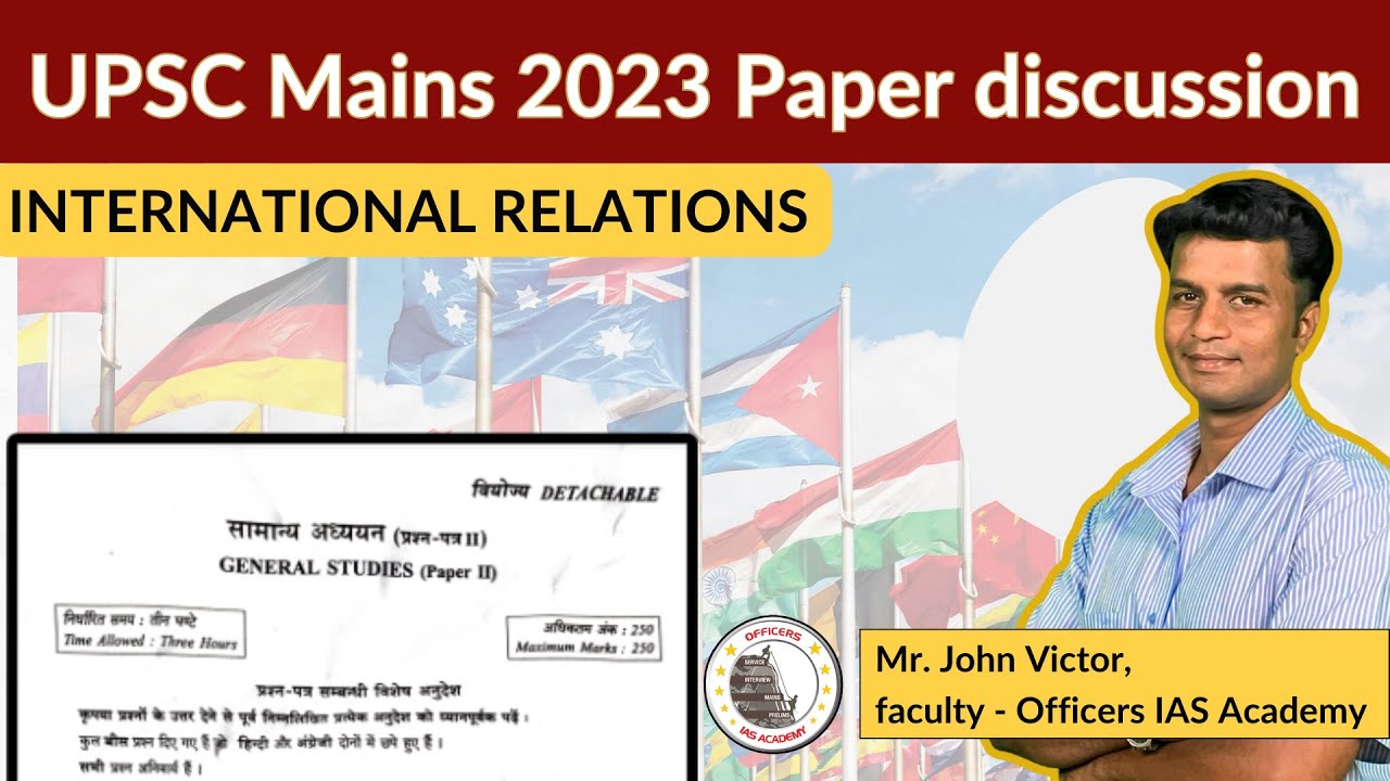UPSC Mains 2023 Paper discussion | GS Paper - 2 International Relations | Mr. John Victor