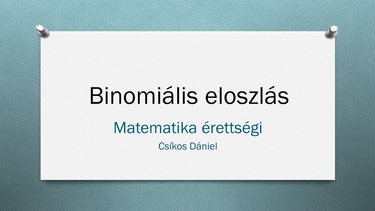 Valószínűségszámítás - Binomiális eloszlás