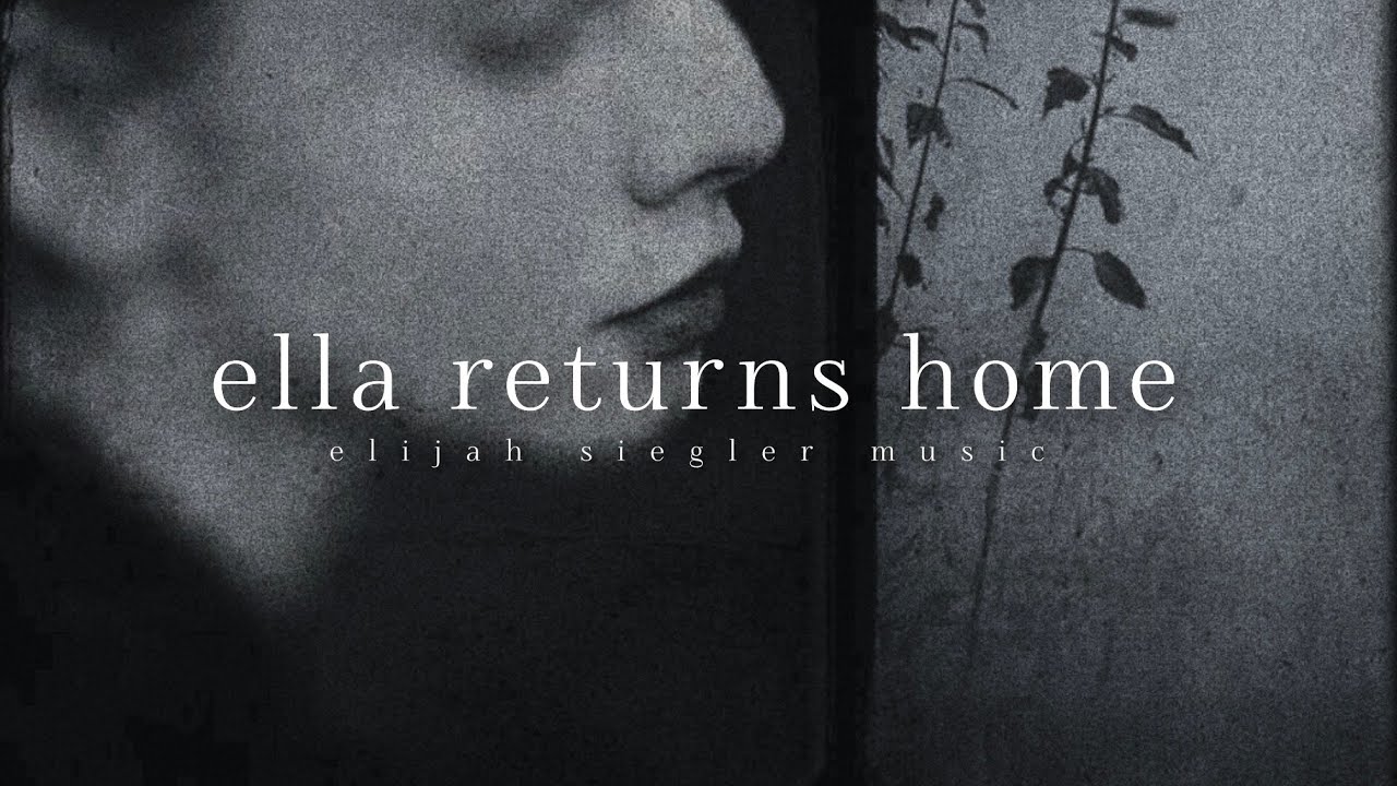 Elijah Siegler - Ella Returns Home