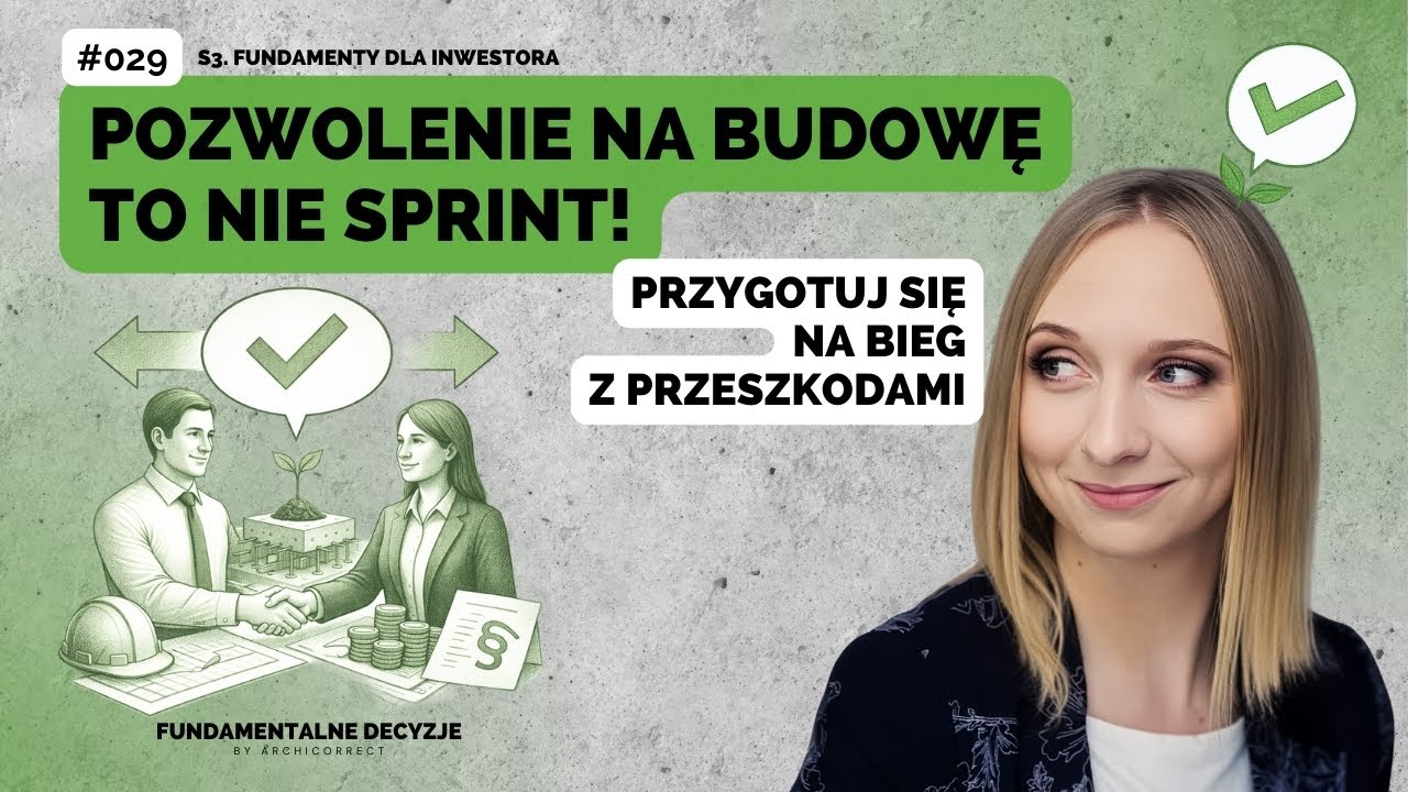 Pozwolenie na budowę to maraton, nie sprint | 3 pułapki, które kosztują Cię miesiące #029