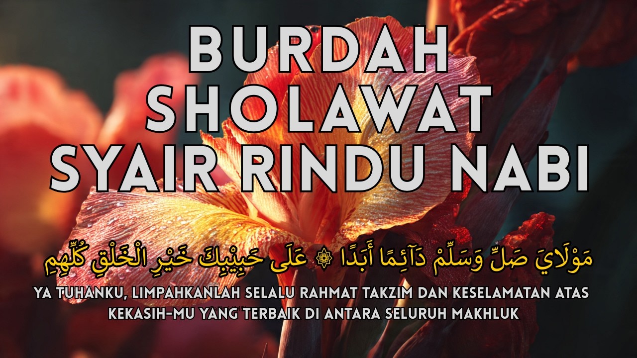 BURDAH SHOLAWAT SYAIR KERINDUAN CINTA SYAFAAT KEPADA NABI