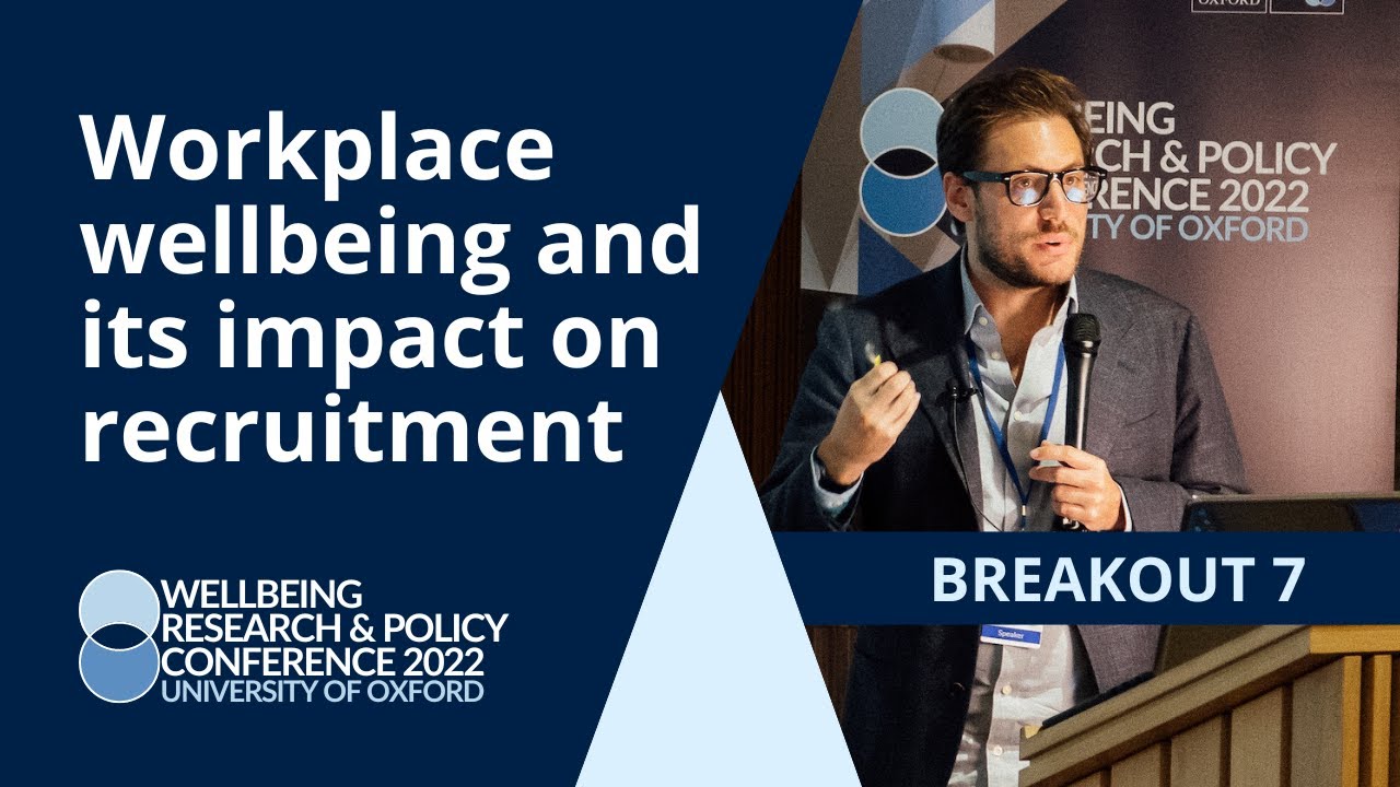 Workplace wellbeing and its impact on recruitment | George Ward | University of Oxford 2022